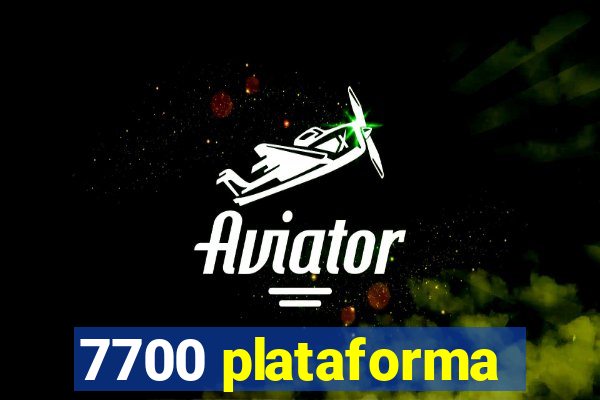 7700 plataforma